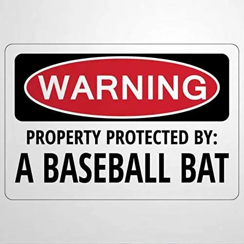 

Property Protected by A Baseball Bat Warning Funny Novelty Sign Present Warning Signs Metal Sign