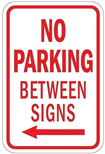 

Crysss Warning Sign No Parking Between Signs with Left Arrow Road Sign Business Sign 8X12 Inches Aluminum Metal Sign
