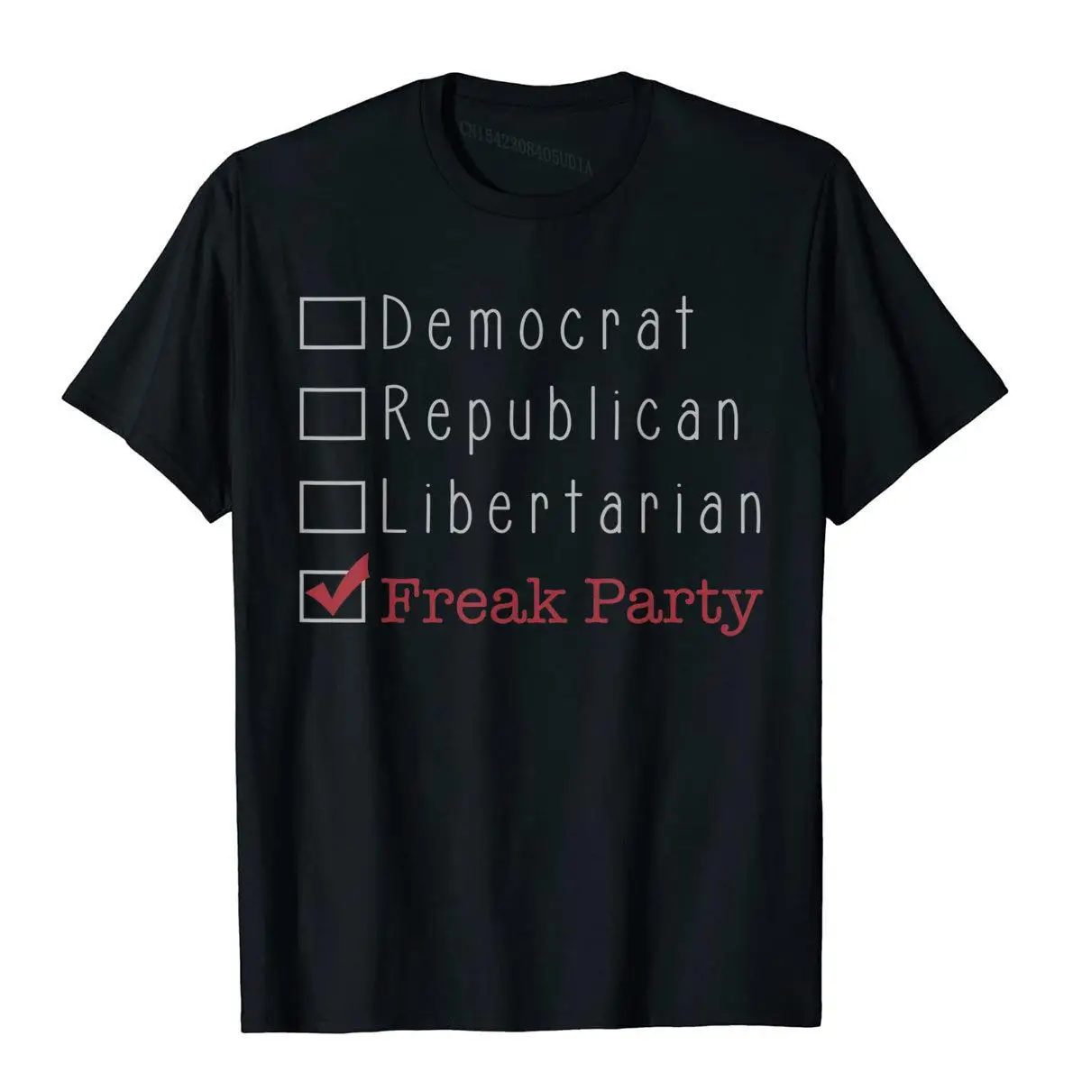 

Vote Freak Party Funny Political Party Election T-Shirt Geek Tops Shirt Cotton Men's T Shirt Party Newest
