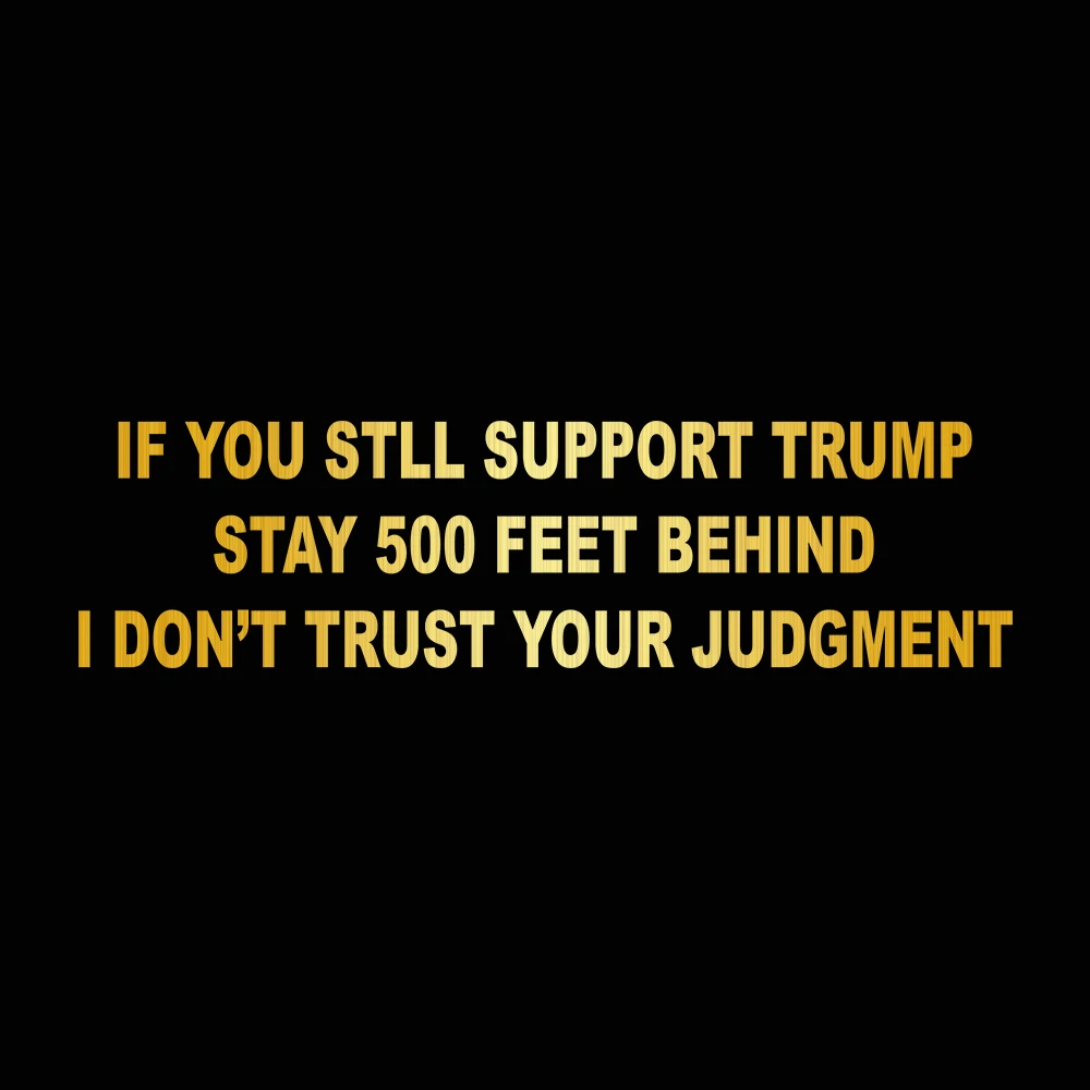 7 4*25 см Поддержка Дональда Трампа и держитесь подальше от меня крутые задние