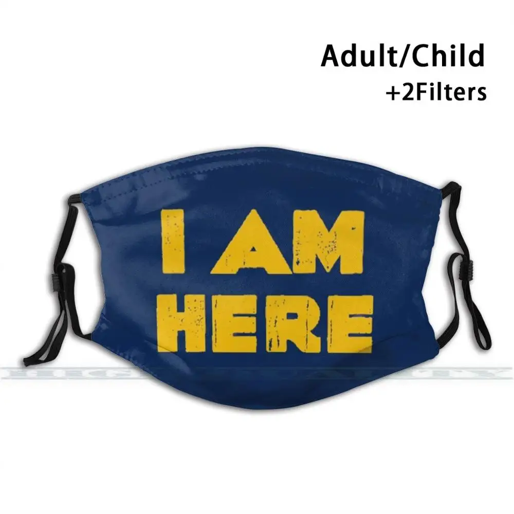 

I Am Here Come From Away Custom Design For Adult Kids Anti Dust Filter Diy Cute Print Washable Mask Come From Away