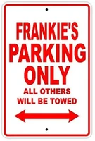 frankies parking only all others will be towed name caution warning notice aluminum metal sign