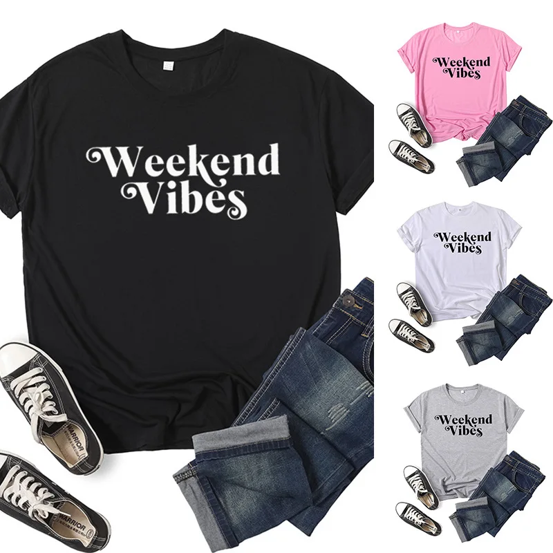 

Weekend Vibes Letter Print Women T Shirt Short Sleeve O Neck Loose Women Tshirt Ladies Tee Shirt Tops Clothes Camisetas Mujer