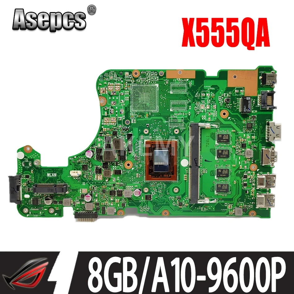 

X555QA 8GB RAM/A10-9600P For Asus X555Q A555Q X555QG X555QA X555BP x555B X555BA Mainboard Motherboard 90NB0D50-R00010