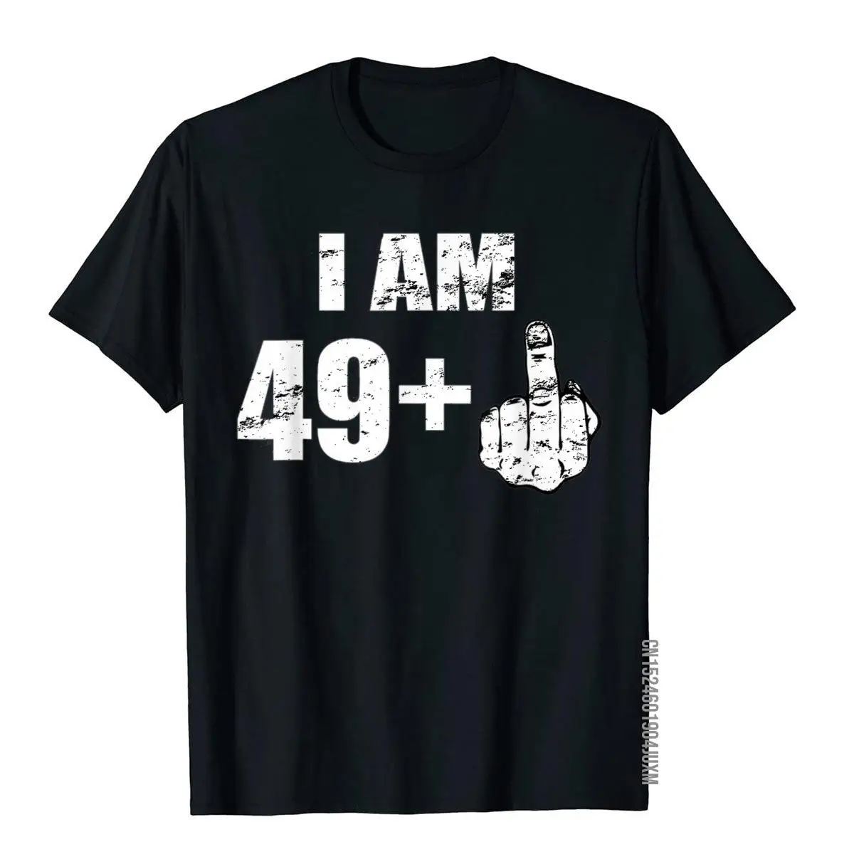 

I Am 49 Plus Middle Finger Funny 50th Birthday T-Shirt Gift T Shirt Cool Funny Cotton T Shirt Novelty For Men