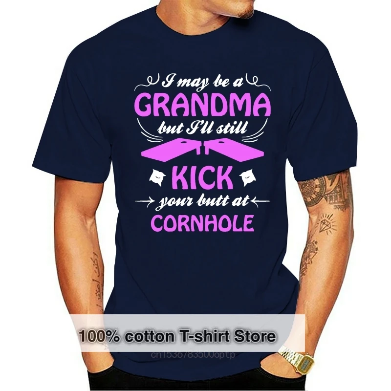 

I May Be A Grandma But I Can Still Kick Your Butt At Cornhole Funny T-Shirt Loose Size Top Tee Shirt