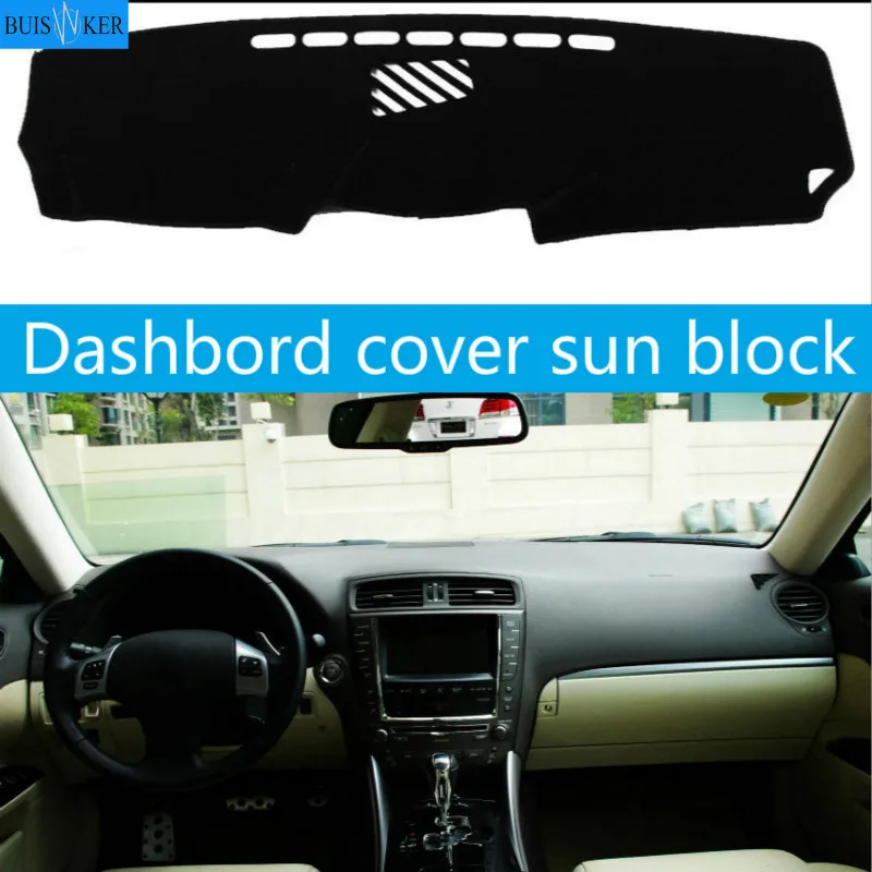 

For lexus IS250 IS300 IS350 2006-2011 Right and Left Hand Drive Car Dashboard Covers Mat Shade Cushion Pad Carpets Accessories