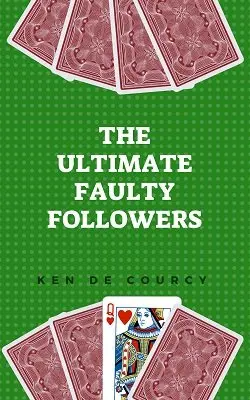 

Ultimate Faulty Followers by Ken de Courcy - magic tricks