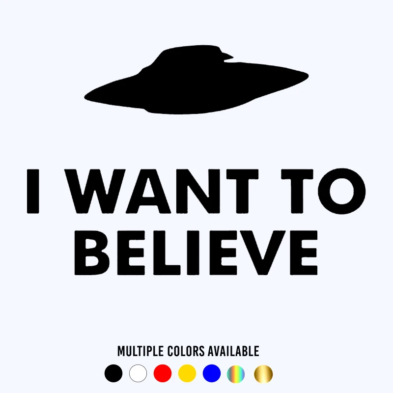 

CK20462# Die-cut Vinyl Decal I Want to Believe UFO Car Sticker Waterproof Auto Decors on Car Body Bumper Rear Window