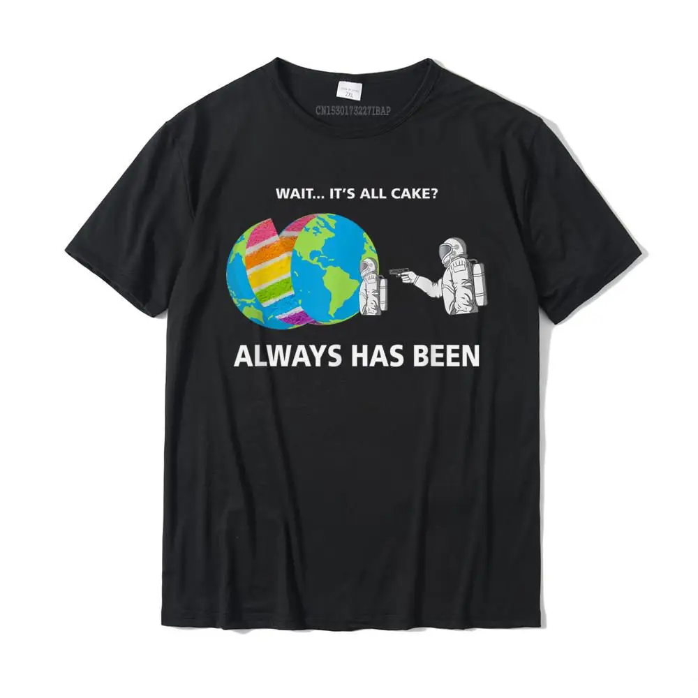 

Wait It Was Always Cake Always Has Been Meme Funny Trending T-Shirt Tops Shirt Fitness Tight Cotton Male T Shirts Fitness Tight