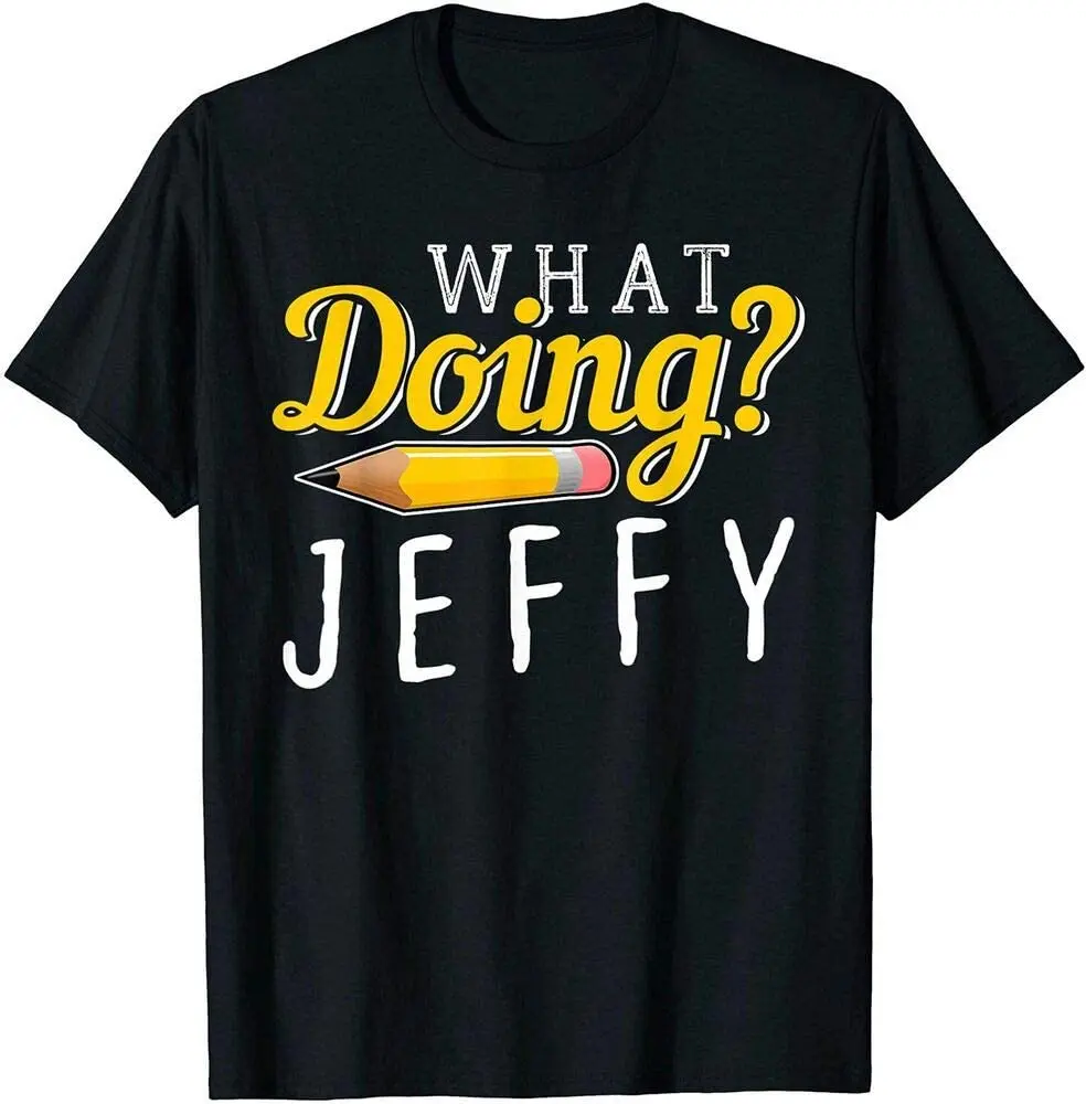 

Cool What Doing Jeffy T-Shirt I Men Friends T-Shirt Funny Gift