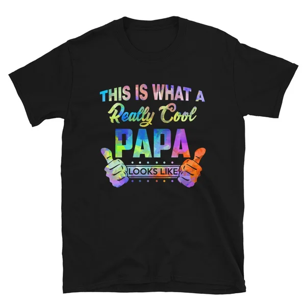 

This Is What A Really Cool Papa Looks Like Cool T-shirt