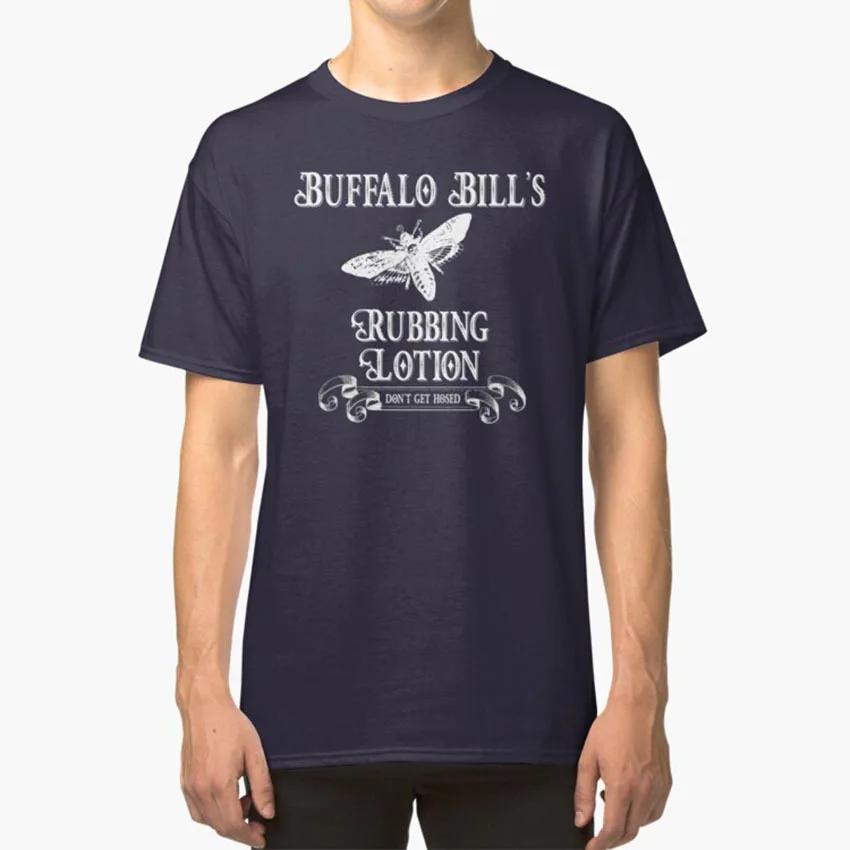 

Buffalo Bill's Rubbing Lotion T-Shirt Buffalo Bill Halloween Silence Of The Lambs Scary Lotion Death Head Moth It Rubs