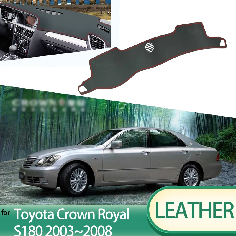 

for Toyota Crown Royal S180 2003~2008 Leather Dashmat Dashboard Cover Pad Dash Mat Carpet Car Styling Accessories