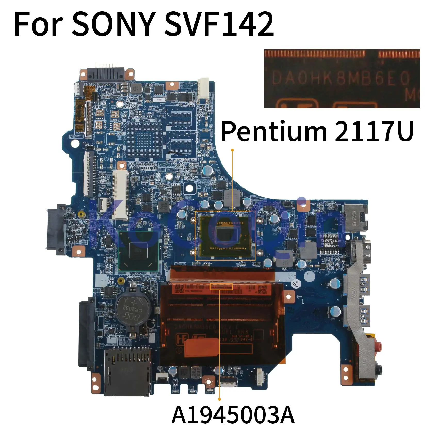 Материнская плата KoCoQin для ноутбука SONY SVF142 SVF142C29U Core 2117U материнская DA0HK8MB6E0 A1945003A