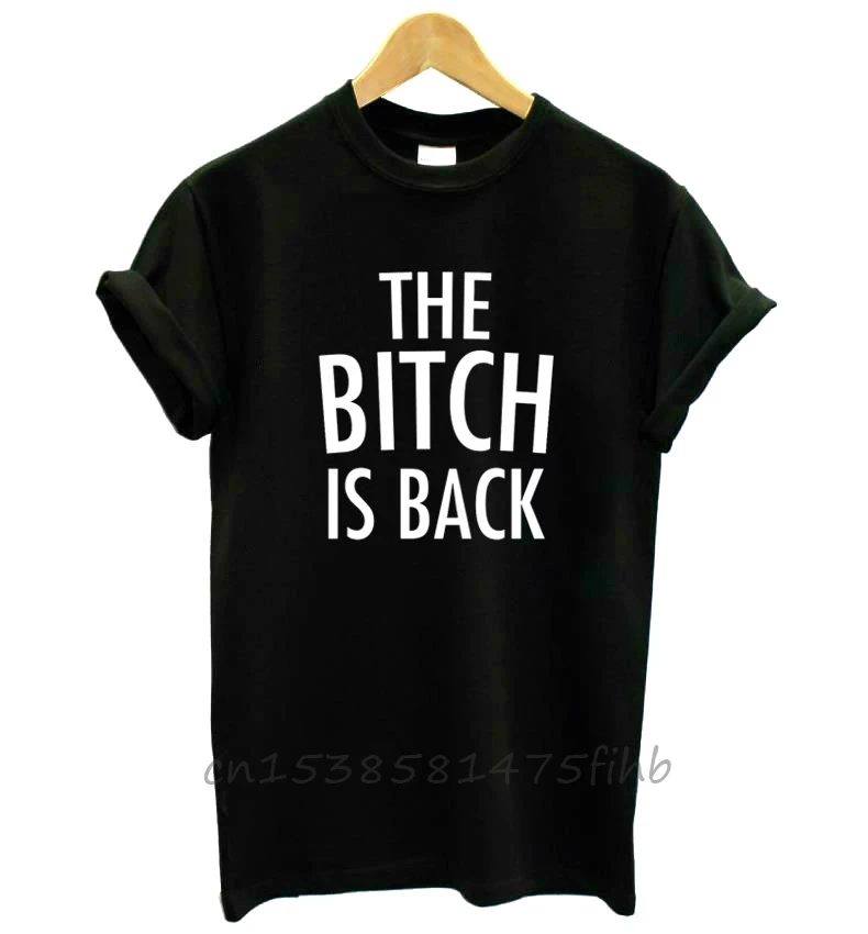 

The Bitch Is Back Letters Women Tshirt No Fade Premium Funny T Shirt For Lady Girl Woman T-Shirts Graphic Top Tee Customize