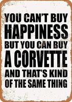 funny retro vintage metal tin sign 8x12 inch you cant buy happiness but you can buy a corvette bar pub club cafe restaurant