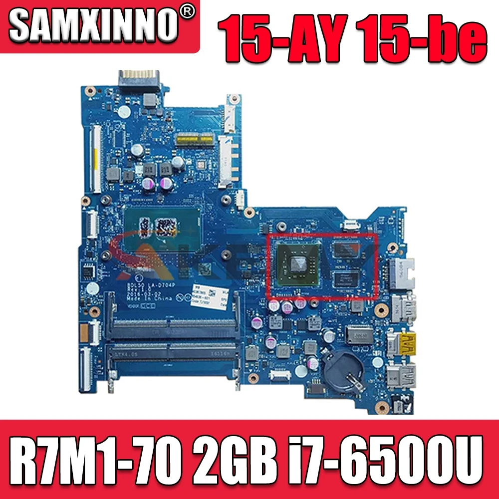 

Материнская плата Akemy BDL50 LA-D704P для HP 15-AY 15-be, 2 Гб, R7M1-70, i7-6500U, 858868-601, 858868-501, 858868-001