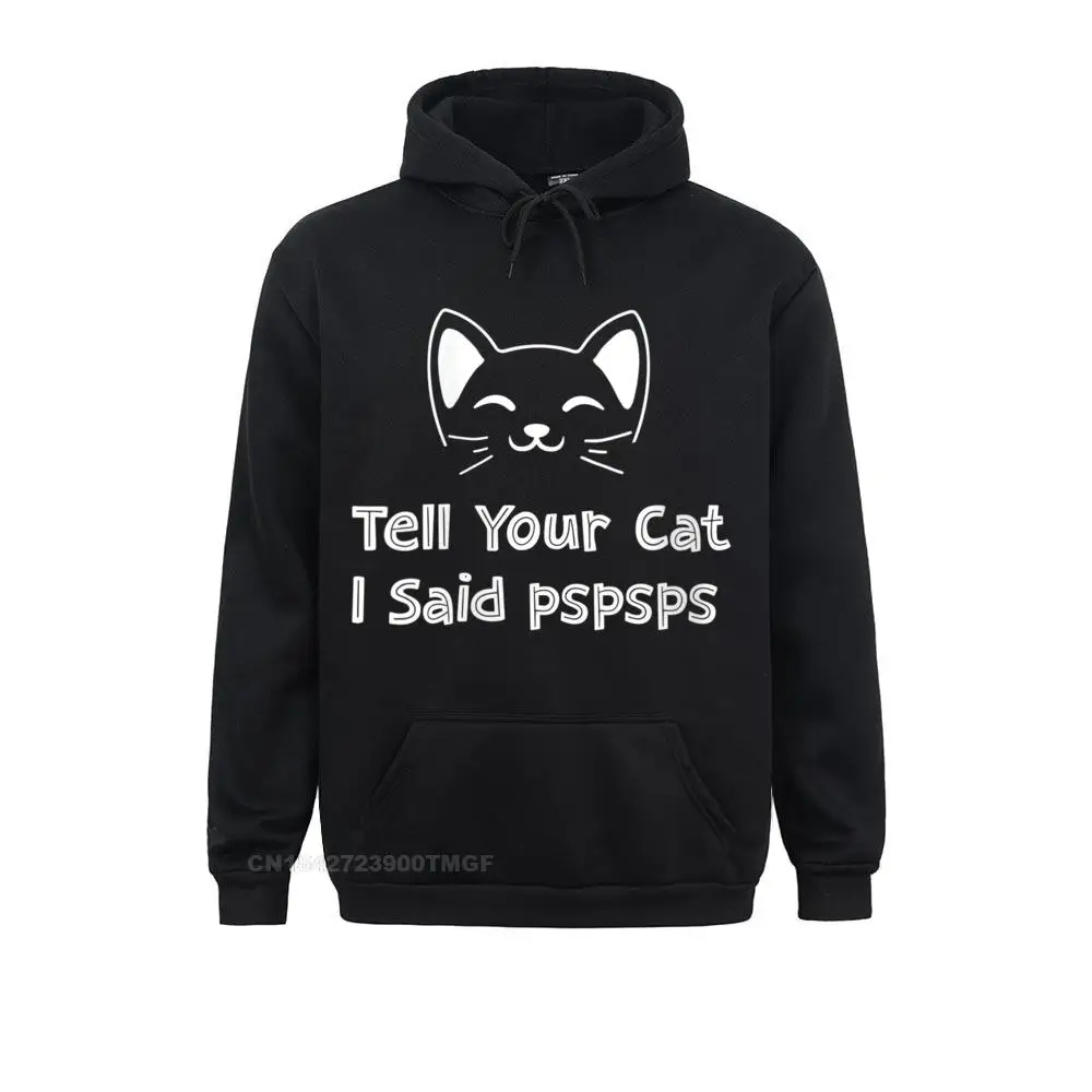 

Womens Tell Your Cat I Said Pspsps Funny Vintage Cat Streetwear Hoodie For Women Hoodies Designer Autumn Hoods Casual