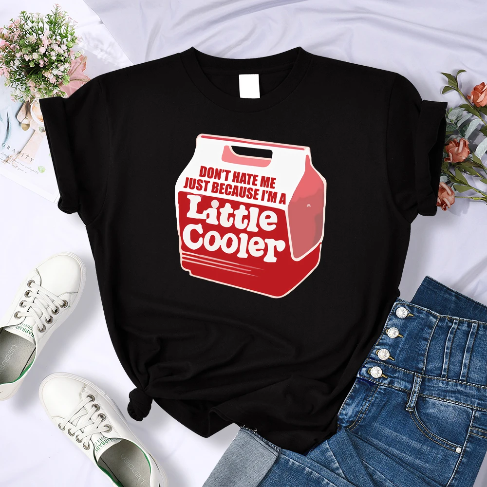 

Don't Hate Me Just Because I'm A Little Cooler Print Women T-shirts Summer Grace T Shirt Anime Cotton Top Retro Fit Tshirt Woman