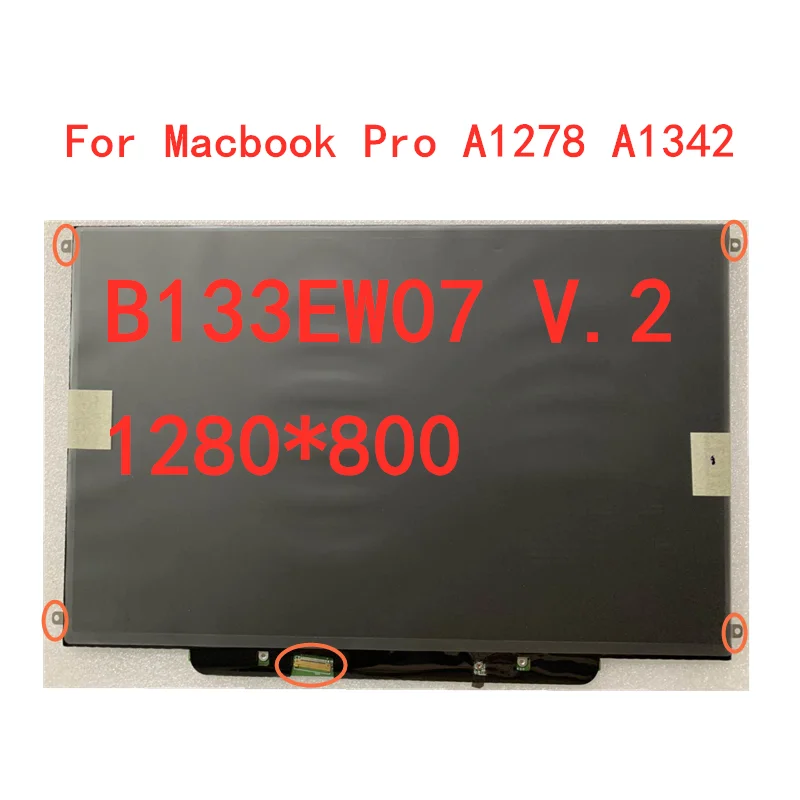 

Original 13.3-inch for macbook pro A1278 A1342 B133EW07 V.2 LP133WX3 TLA5 LP133WX2 TLG2 B133EW04 laptop lcd screen