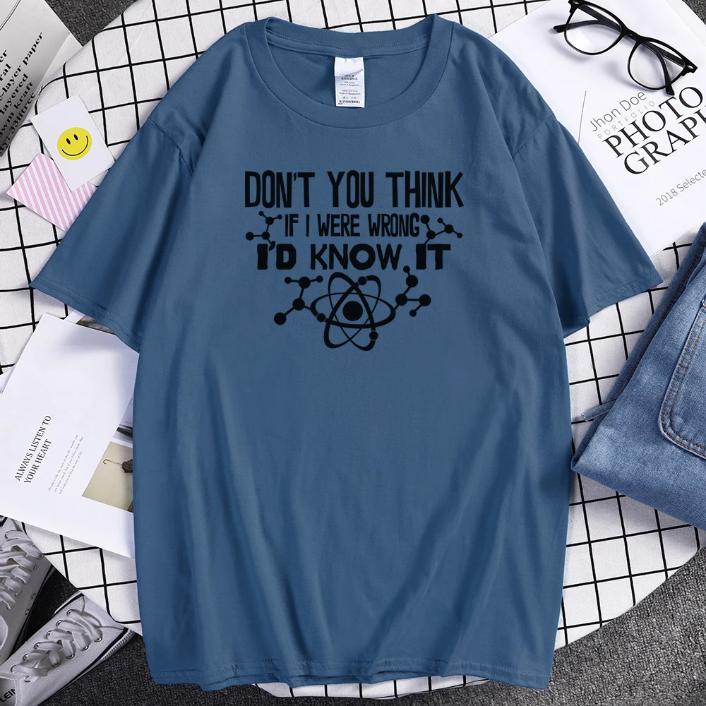 

Don't You Think If I Were Wrong I'd Know It Men's T-shirt 2021 summer T-shirts Retro Loose fashion harajuku t shirt men top kpop