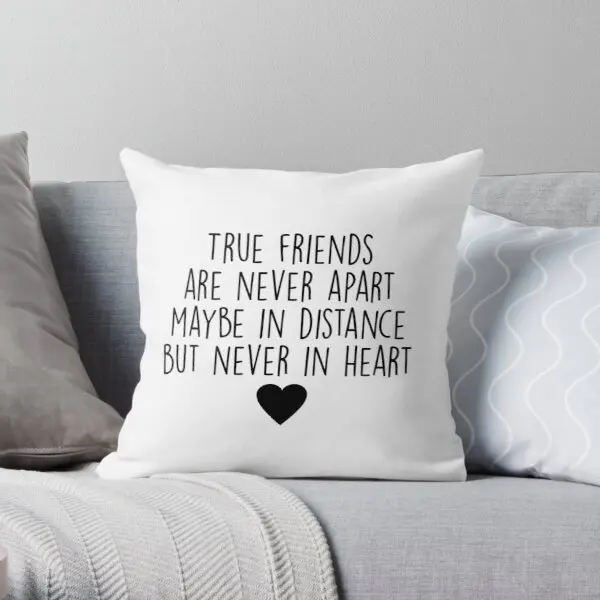 

True Friends Are Never Apart Printing Throw Pillow Cover Waist Decorative Wedding Office Square Decor Bed Pillows not include