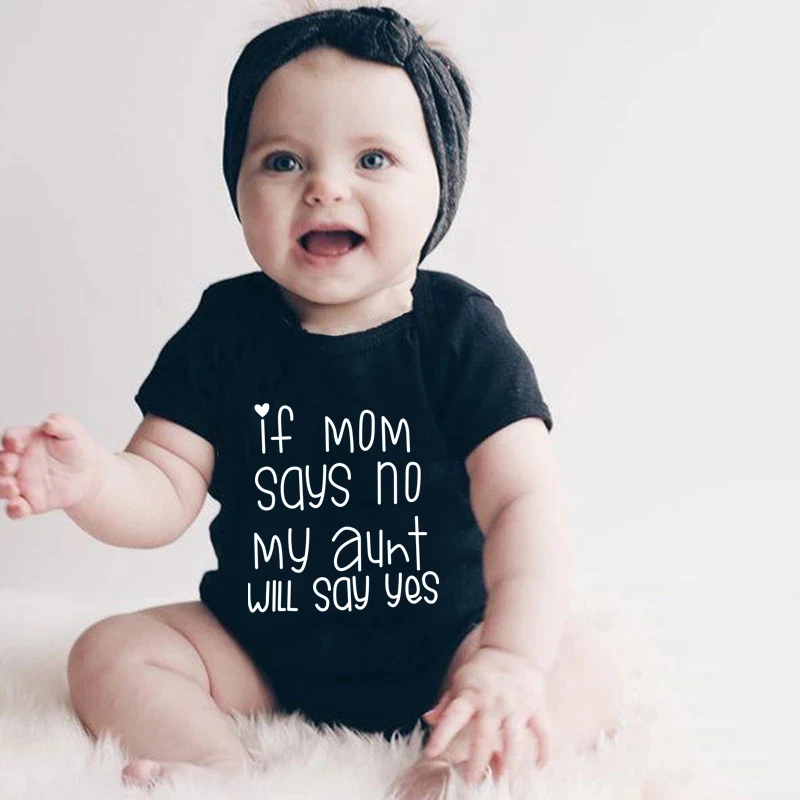 

If Mom Says No My Aunt Will Say Yes Newborn Baby Romper Infant Short Sleeve Baby Girl Boy Onesies Baby Bodysuit Shower Gift