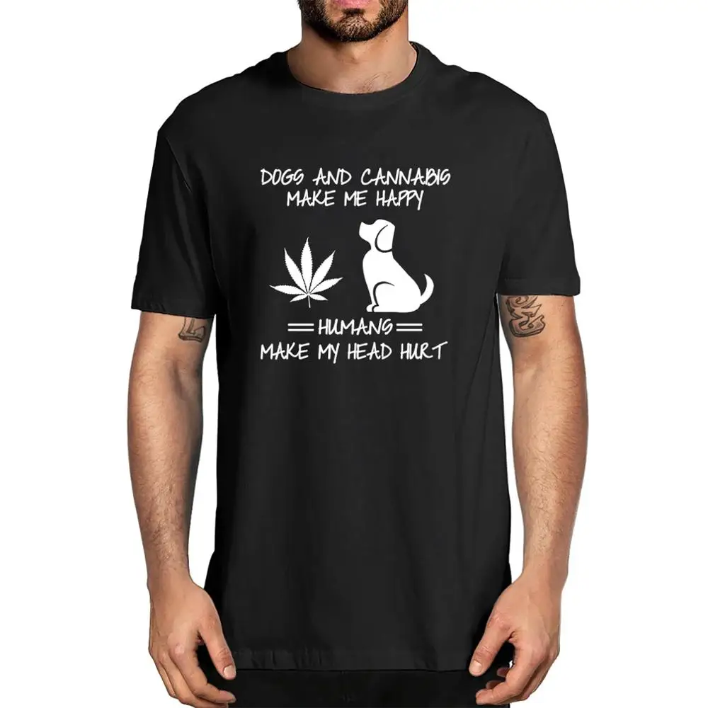 

Dog Make Me Happy Humans Make My Head Hurt New Summer Men's 100% lycraT-Shirt Tees