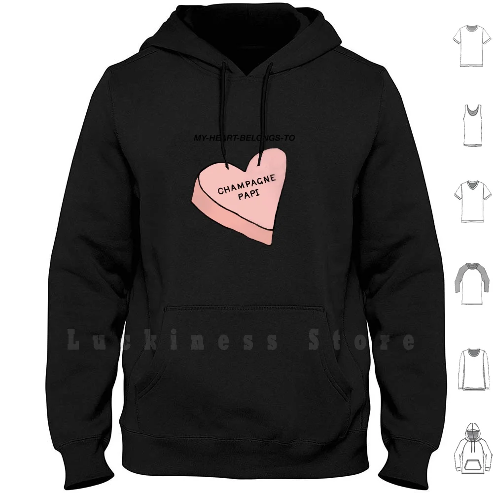 

My Heart Belongs To Champagne Papi-Drake Dedication Hoodie Long Sleeve Drake Rap 6god Kanye Drake Hip Hop Hip Hop