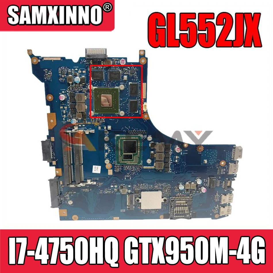 

AKEMY ZX50J For ASUS ZX50J ZX50JX GL552J GL552JX Laptop Motherboard FX-PLUS I7-4750HQ GTX950M-4G Tested original Mainboard