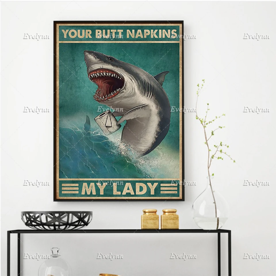 

Shark Retro Poster Your Butt Napkins My Lady Funny Poster Restroom Wall Art Prints Modular Pictures Home Decor Canvas Painting