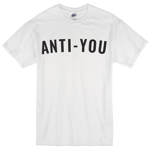 

Anti-You T-Shirt