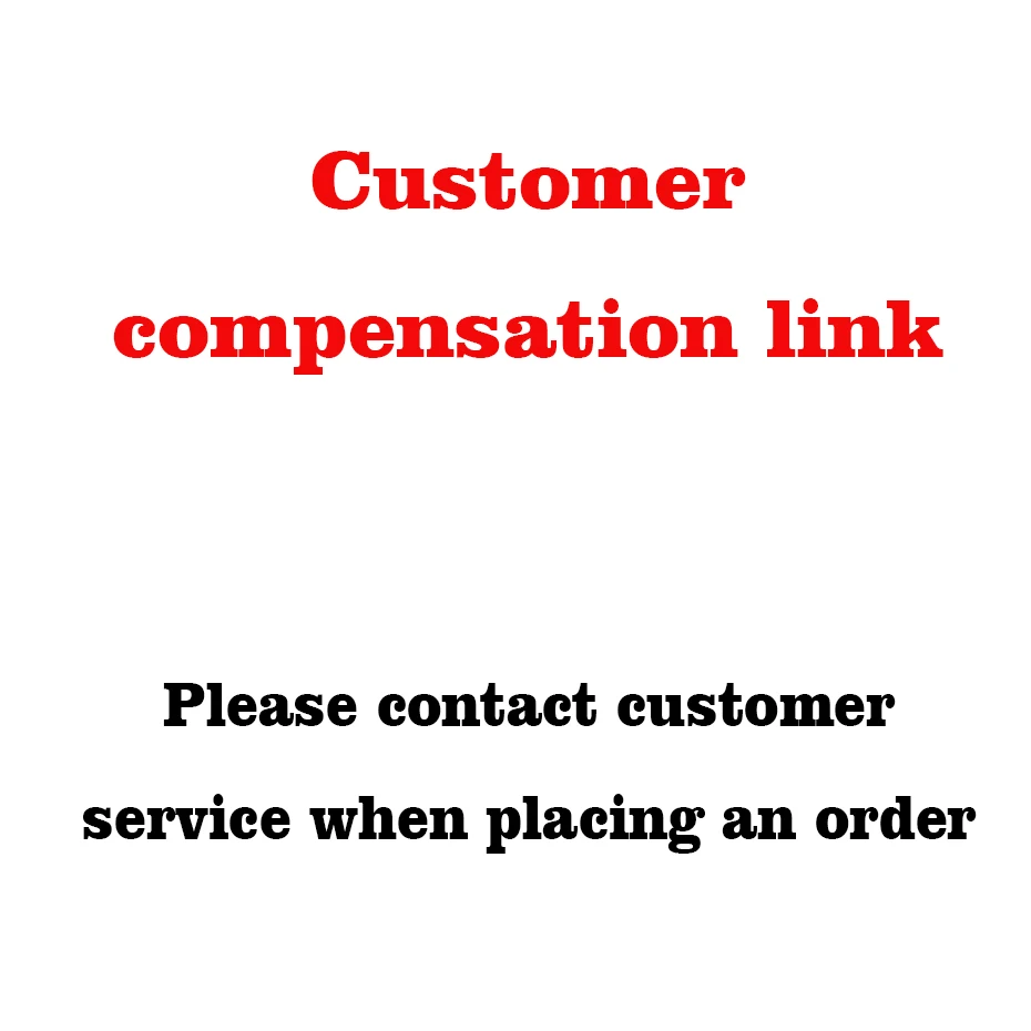

Customer compensation link （Please contact customer service when placing an order）