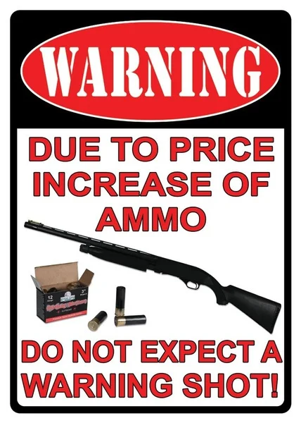 

WARNING Due To The Price Increase Of Ammo nd Amendment Metal Sign Indoor Outdoor