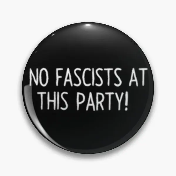 

No Fascists At This Party Customizable Soft Button Pin Metal Hat Women Lapel Pin Cartoon Fashion Creative Collar Badge Lover