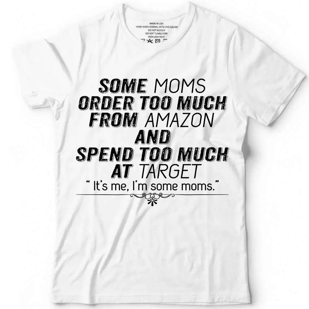 Некоторые мамы заказывают слишком много от Amazon Fun Gift индивидуальная футболка