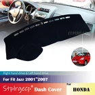 Противоскользящий чехол для приборной панели для Honda Fit Jazz 2001  2007, защитная накладка, автомобильные аксессуары, ковер от солнца 2006 2005 2004 2003