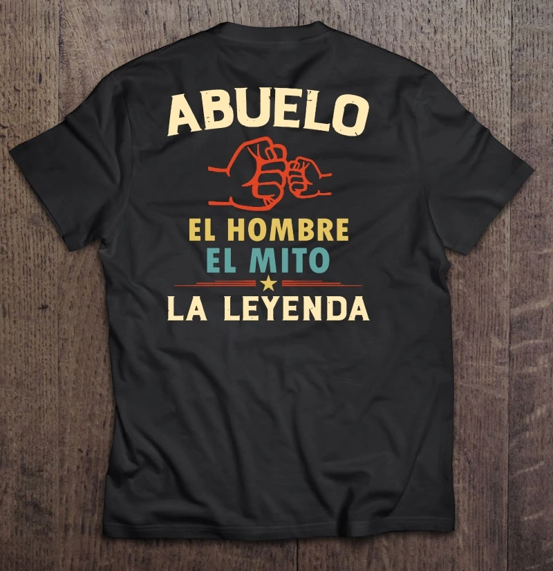 

Abuelo El Hombre El Mito La Leyenda Bump Fist Vintage Version T-Shirts