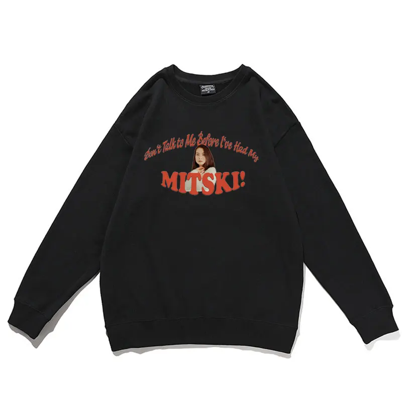 

Hot Sell Don't Talk To Me Before L've Had My Mitski Sweatshirt Mne Women Rock Singer Pullover Mens Pullovers Fashion Streetwear