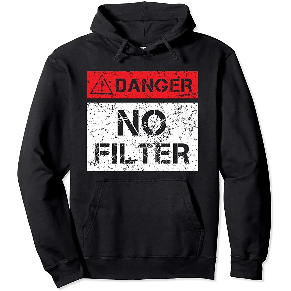 

Danger No Filter Warning Sign Funny Pullover Hoodie