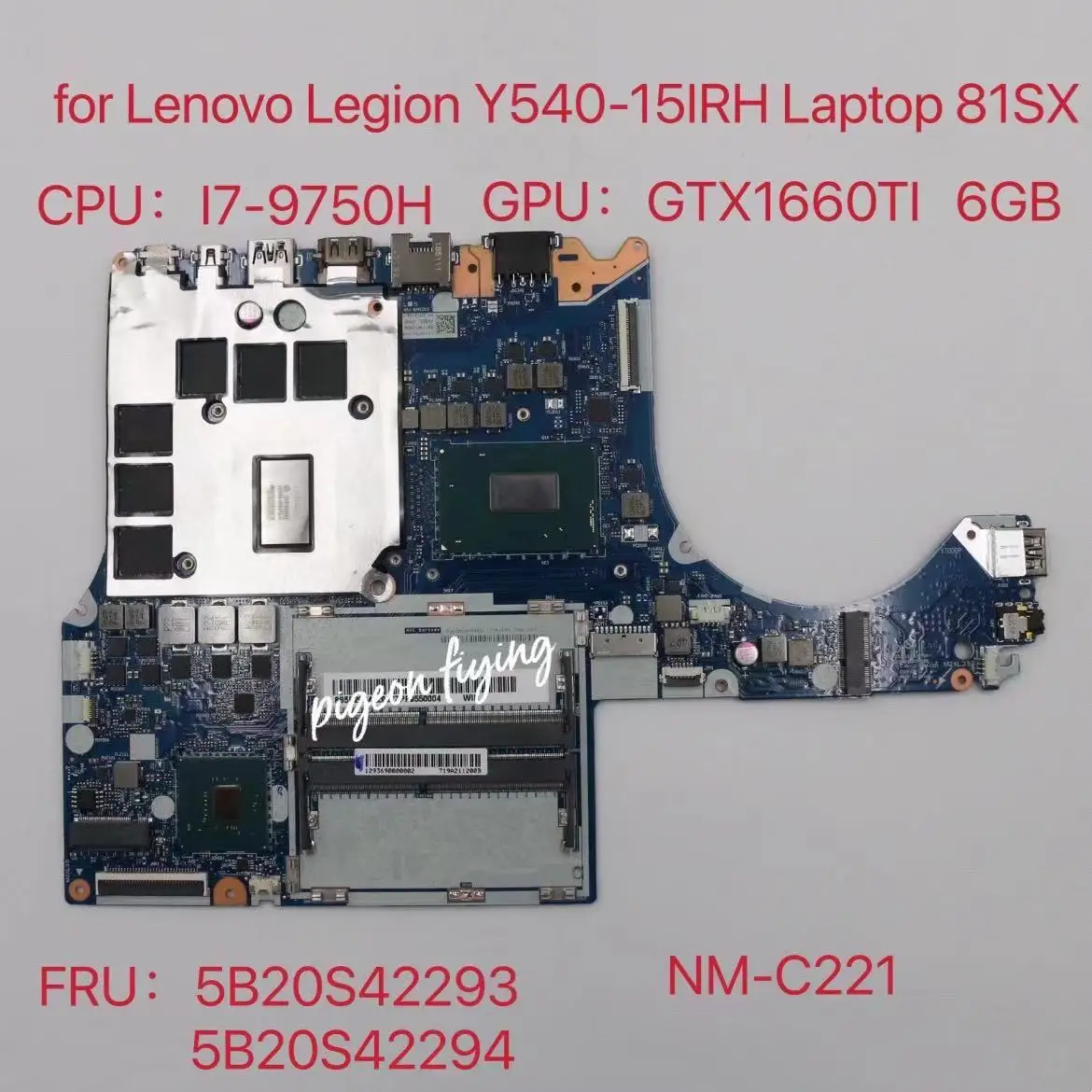 

NM-C221 for Lenovo Legion Y540-15IRH/ Y7000-2019 Laptop Motherboard CPU:I7-9750H GPU:GTX1660TI 6G FRU 5B20S42293 5B20S42294