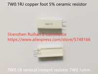 original new 100 7w0 1r vertical cement resistor 7w0 1ohm 7w0 1rj copper foot 5 ceramic resistor inductor