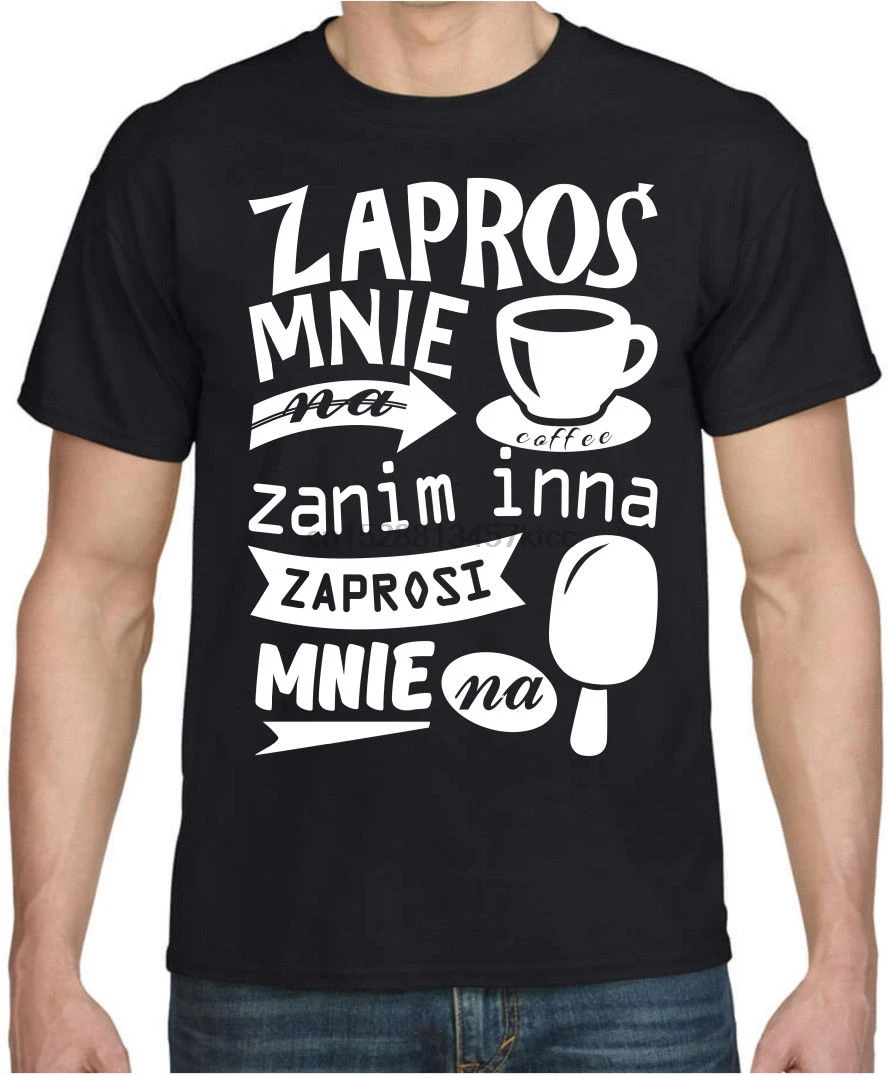 

Zapros Mnie Na Kawe Meska Koszulka Polska Super Koszulki Polski Polish Tshirt 100% Cotton Short Sleeve O Neck Tops Tee Shirts