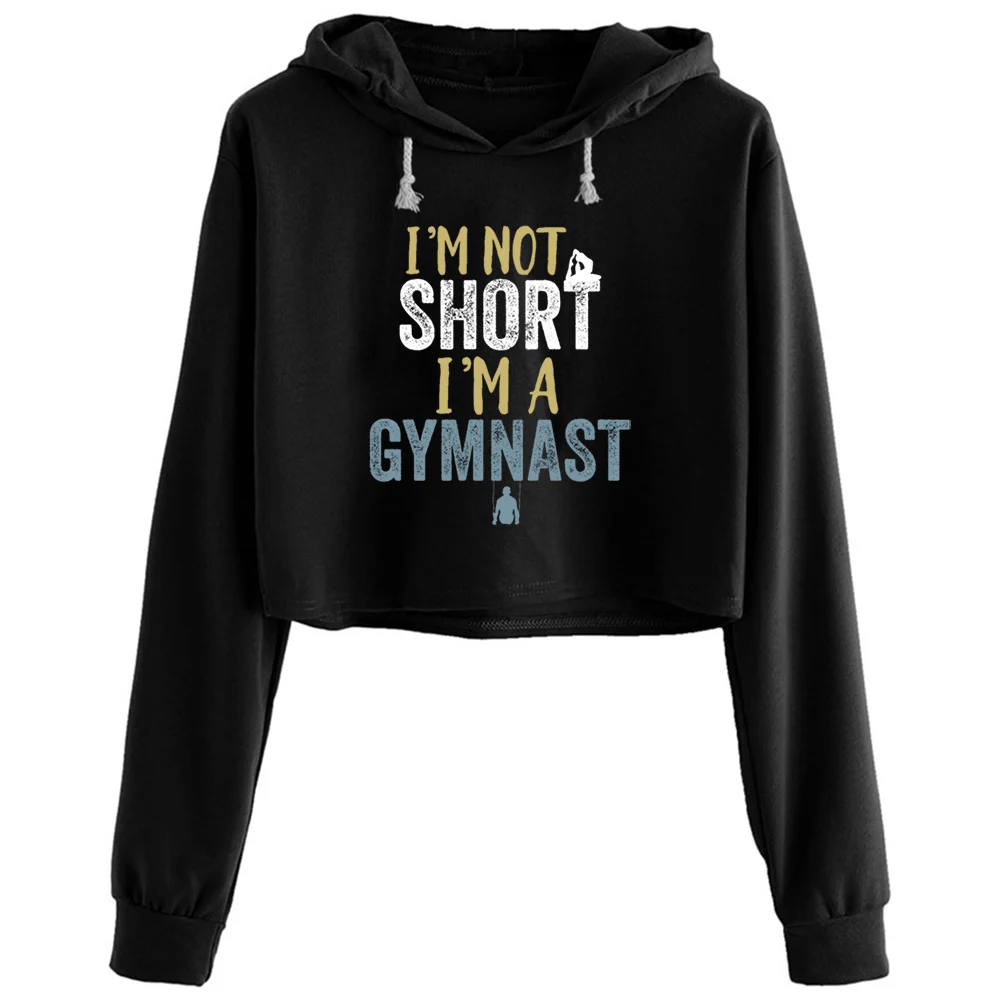 

Im Not Short Im A Gymnast Crop Hoodies Women Kawaii Goth Grunge Harajuku Pullover For Girls
