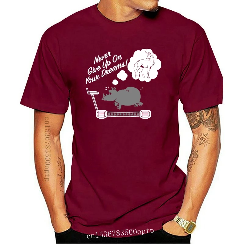 

New Never Give Up On Your Dreams T Shirt Rhino Humour Funny Birthday Gift Print T Shirt Harajuku Short Sleeve Men Top