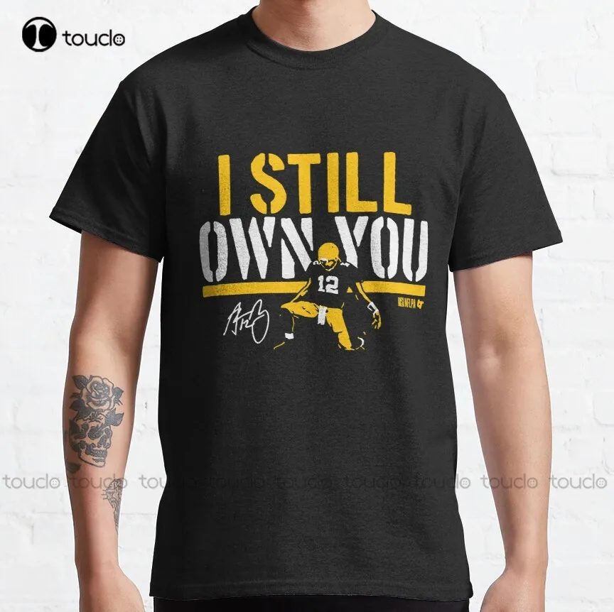 

I Still Own You Classic T-Shirt Shirts For Men Big And Tall Custom Aldult Teen Unisex Fashion Funny New Xs-5Xl Fashion Funny New