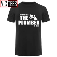 men have no fear the plumber is here t shirt male comfortable round collar t shirt purified cotton tees short sleeves cool