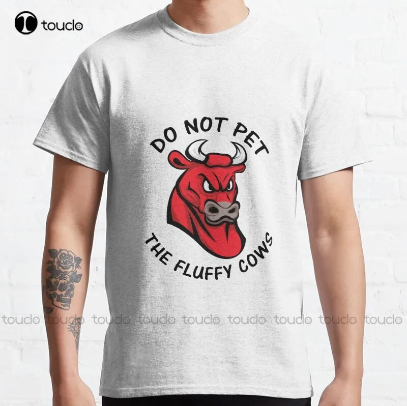 

New Do Not Pet The Fluffy Cow Classic 8 T-Shirt T Shirts For Women Cotton S-5Xl Unisex