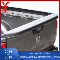 tail gate trim for nissan navara np300 2014 2015 2016 2017 2018 2019 frontier accessories exterior parts rear gate ycsunz